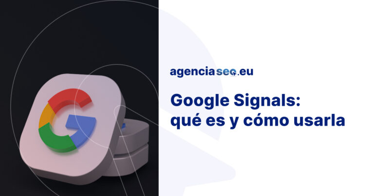 Qué es y cómo usar Google Signals