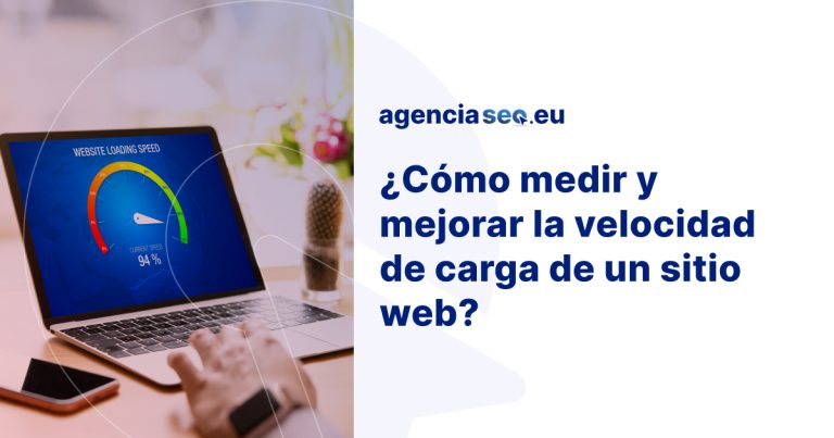 Cómo medir y mejorar la velocidad de carga de un sitio web