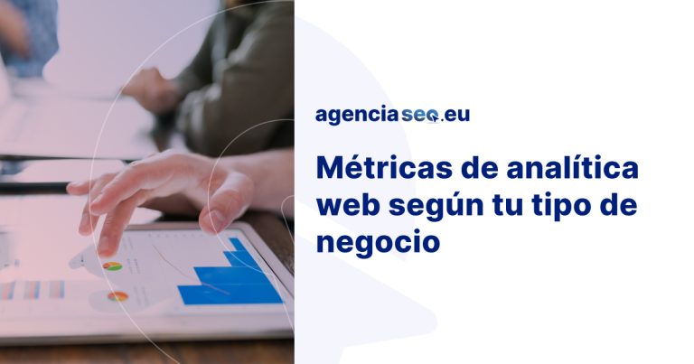Métricas de analítica web según tu tipo de negocio